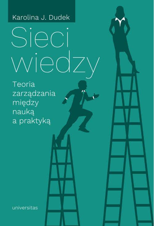 Sieci wiedzy. Teoria zarządzania między nauką a praktyką