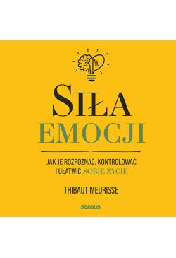 Siła emocji. Jak je...