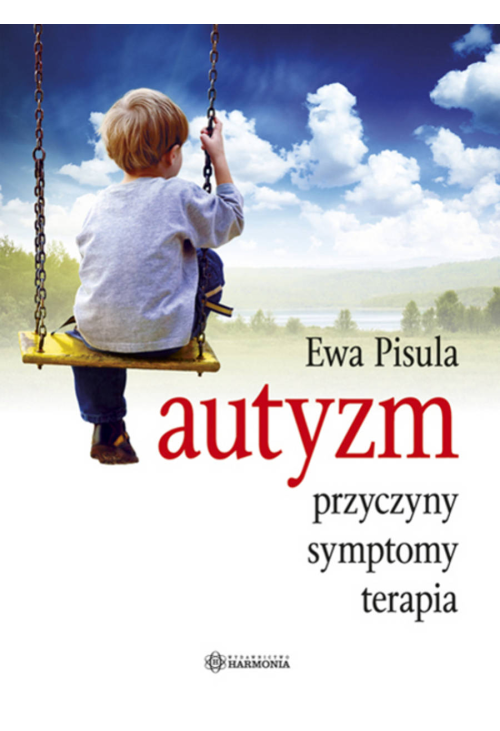 Autyzm - przyczyny, symptomy, terapia