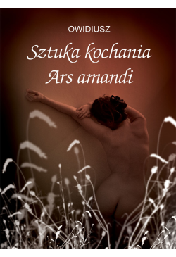 Sztuka kochania. Ars amandi