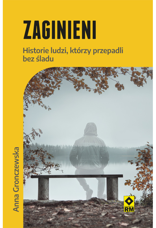Zaginieni. Historie ludzi, którzy przepadli bez śladu