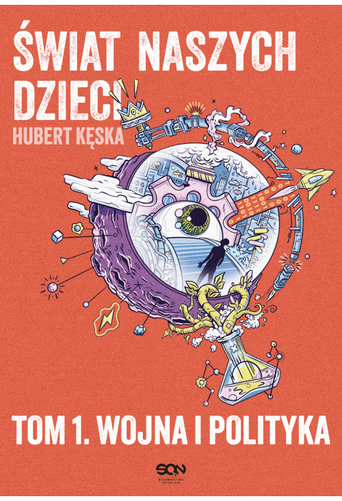 Świat naszych dzieci. Tom 1. Wojna i polityka