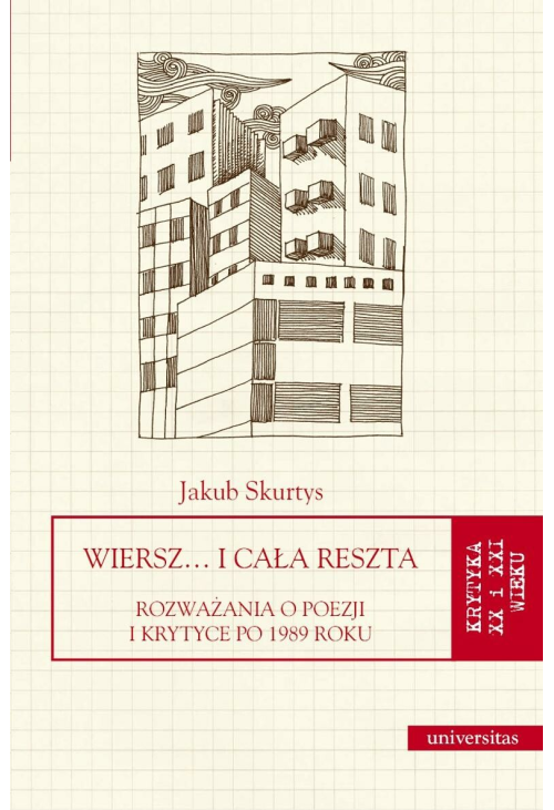 Wiersz… i cała reszta. Rozważania o poezji i krytyce po 1989 roku