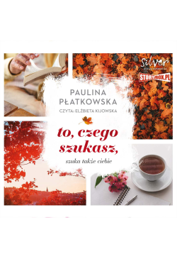 To, czego szukasz, szuka...