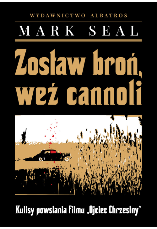 Zostaw broń, weź cannolli. Kulisy powstawania filmu "Ojciec Chrzestny"