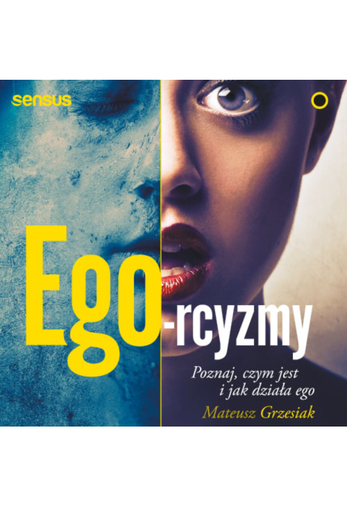 Ego-rcyzmy. Poznaj, czym jest i jak działa ego