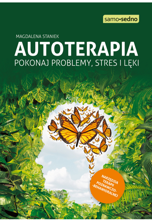 Autoterapia. Pokonaj problemy, stres i lęki