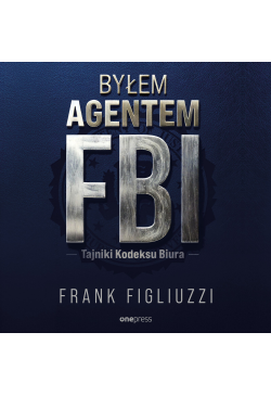 Byłem agentem FBI. Tajniki...