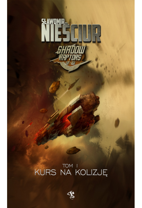Shadow Raptors. Tom 1. Kurs na kolizję