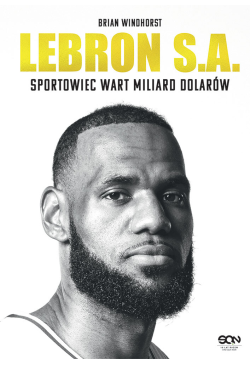 LeBron S.A. Sportowiec wart...
