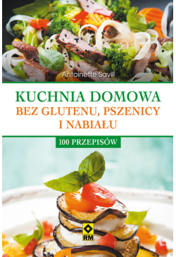 Kuchnia domowa bez glutenu,...