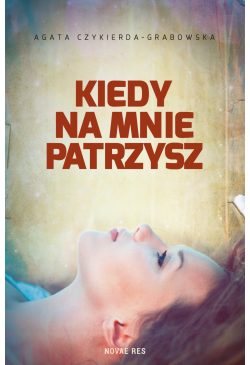 Kiedy na mnie patrzysz