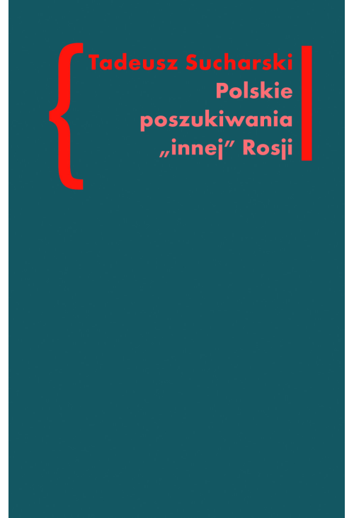 Polskie poszukiwania „innej Rosji”