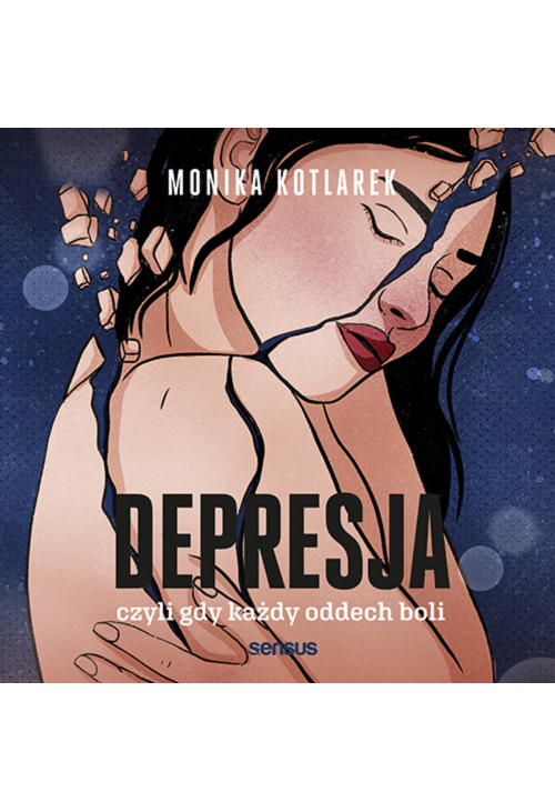Depresja, czyli gdy każdy oddech boli