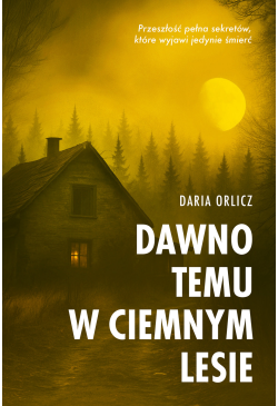 Dawno temu w ciemnym lesie