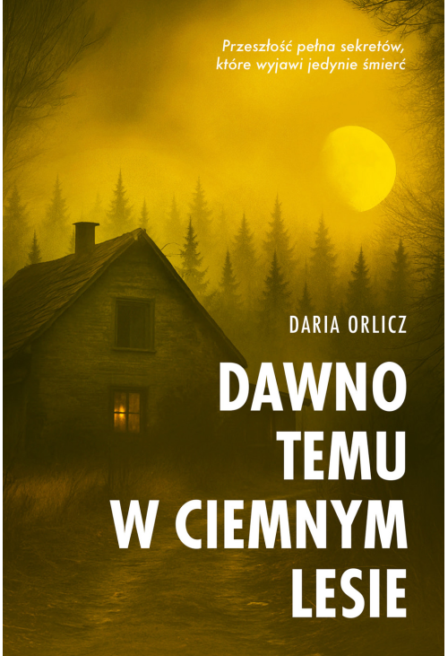 Dawno temu w ciemnym lesie