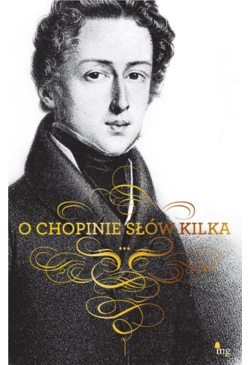 O Chopinie słów kilka