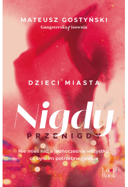 Dzieci miasta. Nigdy przenigdy