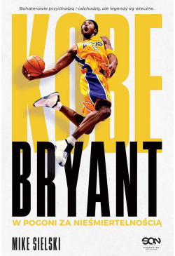 Kobe Bryant. W pogoni za...