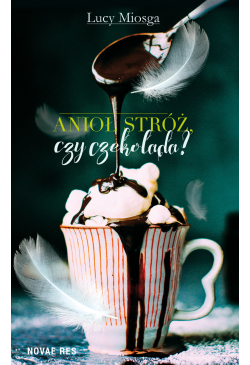 Anioł stróż, czy czekolada?