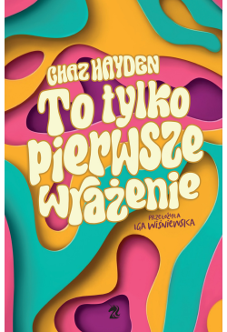 To tylko pierwsze wrażenie