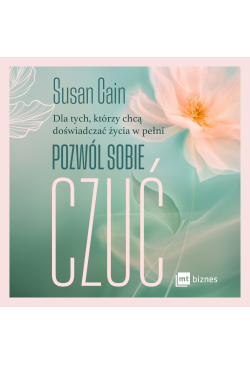 Pozwól sobie czuć. Dla...