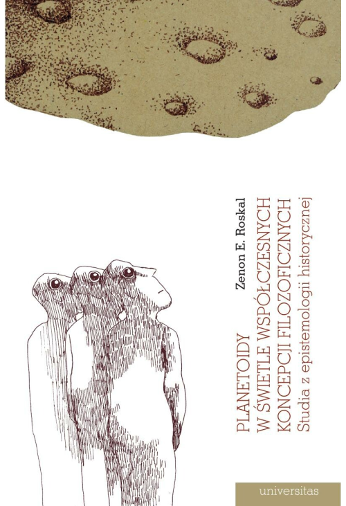 Planetoidy w świetle współczesnych koncepcji filozoficznych. Studia z epistemologii historycznej