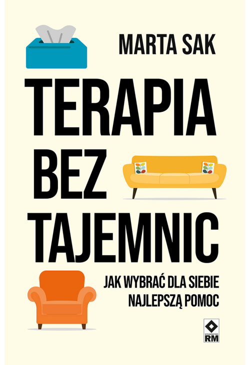 Terapia bez tajemnic. Jak wybrać dla siebie najlepszą terapię