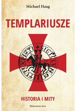 Templariusze. Historia i mity
