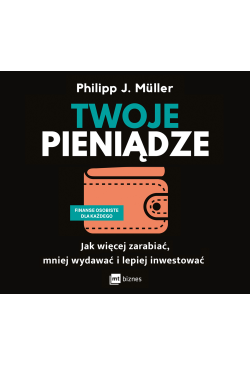 Twoje pieniądze. Jak więcej...
