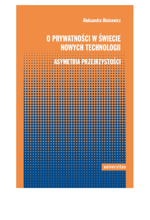 O prywatności w świecie nowych technologii. Asymetria przejrzystości