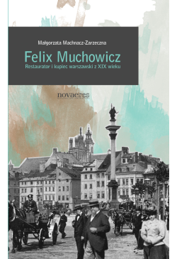 Felix Muchowicz. Kupiec i...
