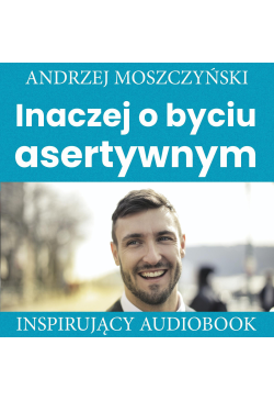 Inaczej o byciu asertywnym