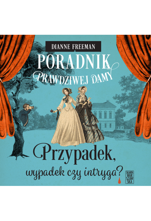 Poradnik prawdziwej damy. Przypadek, wypadek czy intryga?