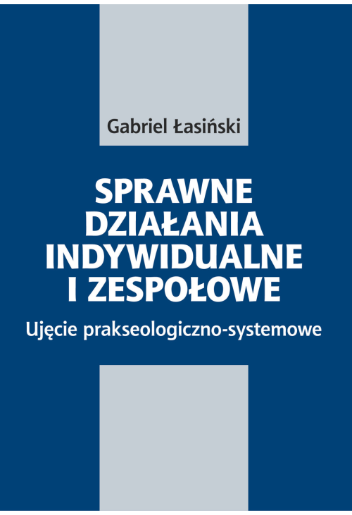Sprawne działania indywidualne i zespołowe. Ujęcie prakseologiczno-systemowe