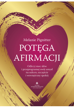 Potęga afirmacji. Odkryj...