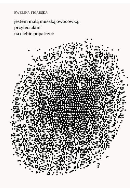 jestem małą muszką owocówką, przyleciałam na ciebie popatrzeć
