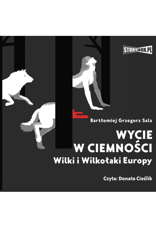Wycie w ciemności. Wilki i wilkołaki Europy