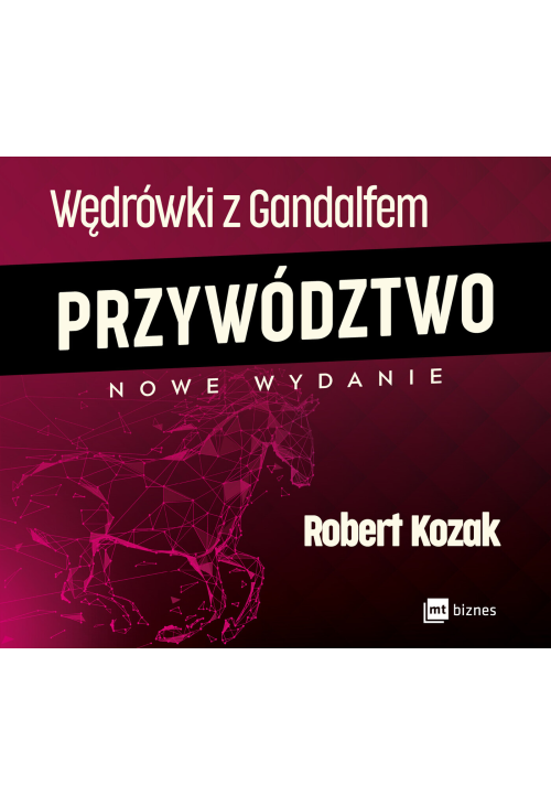 Wędrówki z Gandalfem. Przywództwo