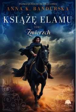 Książę Elamu. Tom 1. Zmierzch