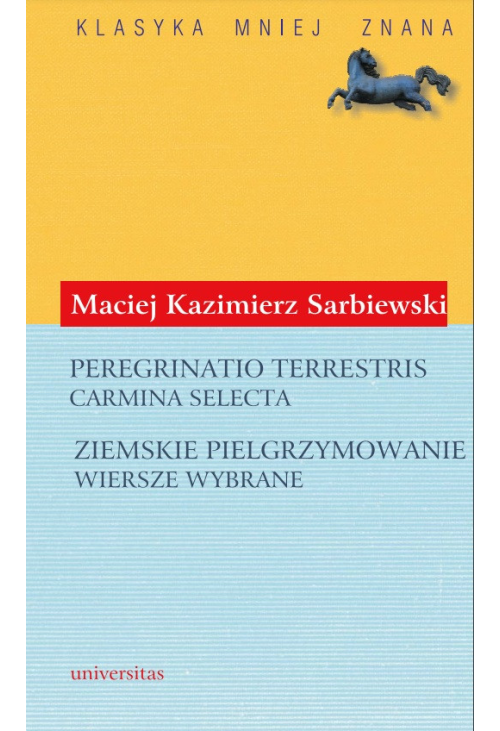 Peregrinatio terrestris. Carmina selecta (Ziemskie pielgrzymowanie. Wiersze wybrane)