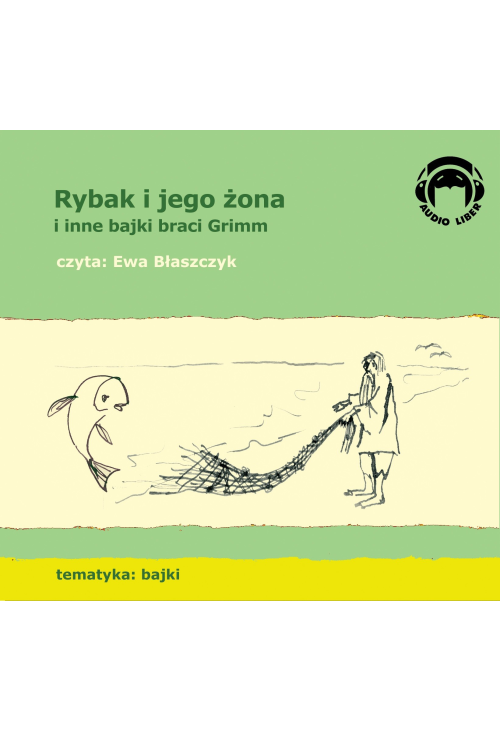 Rybak i jego żona i inne bajki braci Grimm