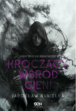 Kroczący wśród cieni. Nigdy...