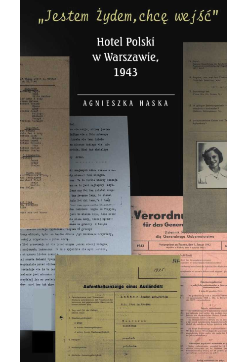 „Jestem Żydem, chcę wejść”. Hotel Polski w Warszawie, 1943