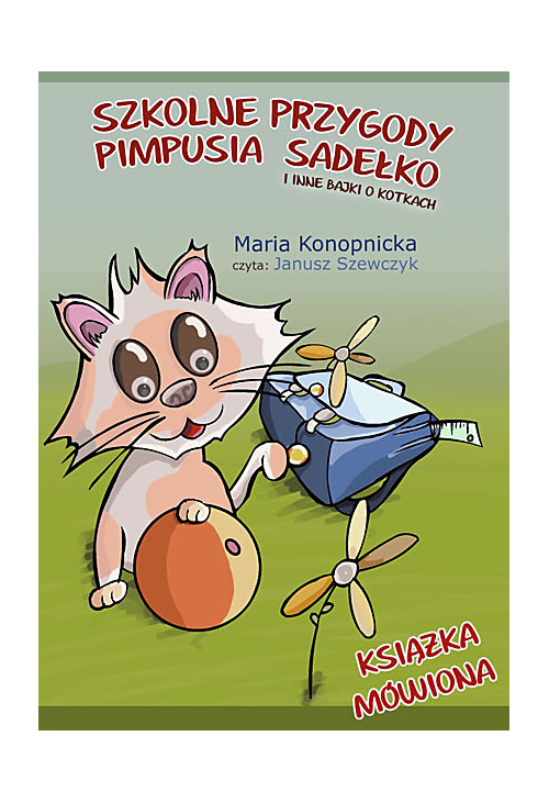 Szkolne przygody Pimpusia Sadełko i inne bajki o kotkach
