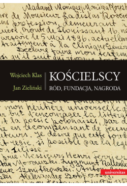 Kościelscy. Ród, fundacja,...