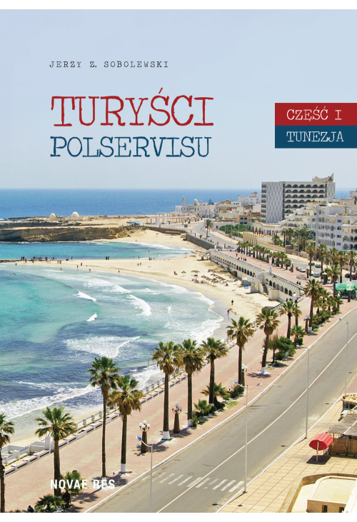 Turyści Polservisu. Część I Tunezja