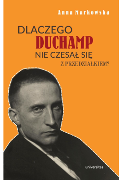 Dlaczego Duchamp nie czesał...