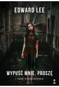 Wypuść mnie, proszę i inne...