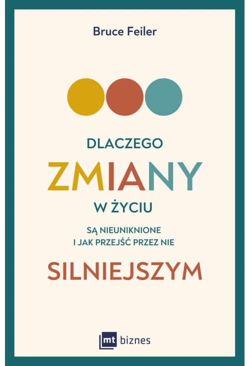 Dlaczego zmiany w życiu są nieuniknione i jak przejść przez nie silniejszym